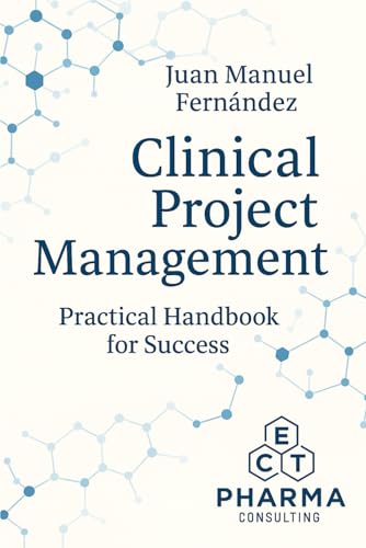 Clinical Project Management: Practical Handbook for Success